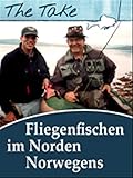  The Take - Abenteuer Fliegenfischen im Norden von Norwegen
