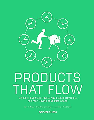 Products That Flow: Circular Business Models and Design Strategies for Fast Moving Consumer Goods
