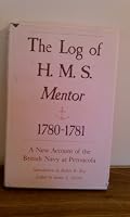 The Log of H.M.S. Mentor, 1780-1781: Being a New Account of the British Defeat at Pensacola 0813007046 Book Cover