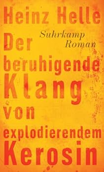 Hardcover Der beruhigende Klang von explodierendem Kerosin [German] Book