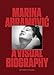 Marina Abramovic: A Visual Biography