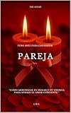  FENG SHUI PARA CONSEGUIR PAREJA: Como armonizar tu hogar y tu energía para atraer el amor conciente
