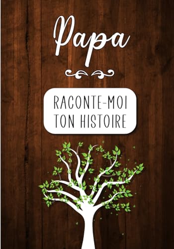 Papa Raconte-moi ton Histoire: Journal mémoire à faire...