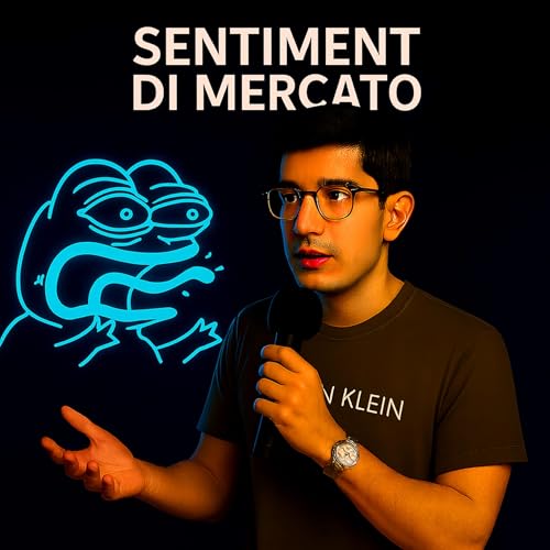 S2 Ep.12 - Bitcoin e Crypto: Cos'è il Sentiment di Mercato e come si calcola? cover art