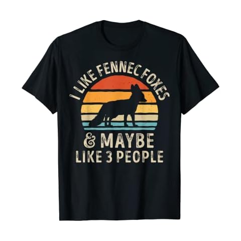 I Like Fennec Foxes and Maybe 3 People Funny Fox Lover Gifts T-Shirt Cover