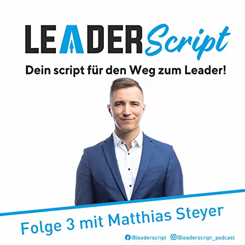 Leaderscript Folge 3 mit Matthias Steyer