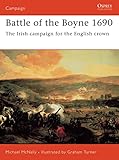 Battle of the Boyne 1690: The Irish campaign for the English crown (Campaign, 160)