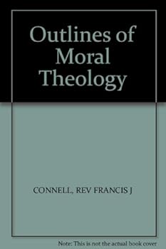 Outlines of Moral Theology