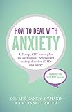 janet daley articles  How to Deal with Anxiety: A 5-step, CBT-based plan for overcoming generalized anxiety disorder (GAD) and worry