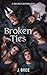 Broken Ties: A Broken Bonds POV (The Bonds that Tie Book 7) (English Edition)