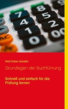 Paperback Grundlagen der Buchführung: Schnell und einfach für die Prüfung lernen [German] Book