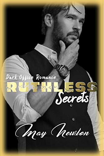Ruthless - Secrets: Dark Office Romance von [May Newton, Tabea S. Mainberg]