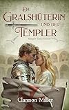 Die Gralshüterin und der Templer: Knight-Time-Stories