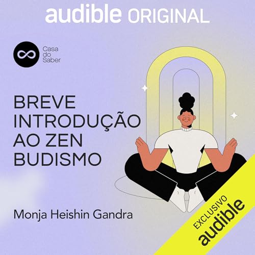 Breve introdu&amp;ccedil;&amp;atilde;o ao zen budismo [Brief Introduction to Zen Buddhism] | Casa do Saber episode artwork