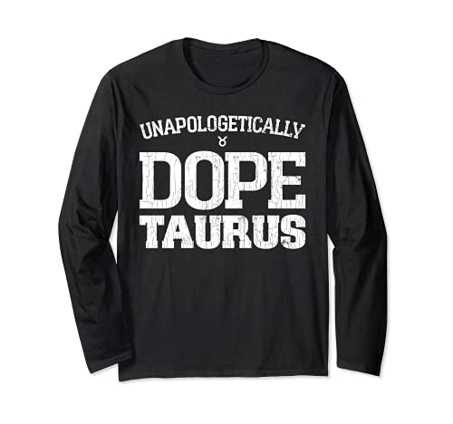 Unapologetically Dope Taurus Funny Zodiac Sign Graphic Long Sleeve T-Shirt