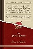paris pass louvre  Procès-Verbal de ce Qui s\'Est Passé à l\'Assemblée Générale des Citoyens Et du Peuple Réunis en la Salle de l\'Évêché: Douze Mars, 1792, l\'An Quatrième ... Comptes du Patriote Palloy (Classic Reprint)