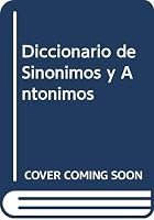 Diccionario de Sinonimos y Antonimos (Spanish Edition) 8476302800 Book Cover