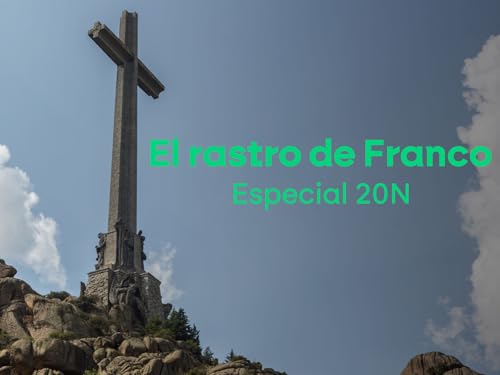 Especial 20N: El rastro de Franco Especial 20N: El rastro de Franco