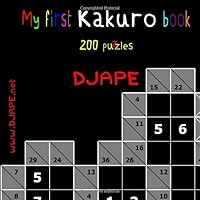 My First Kakuro Book: 200 Puzzles: Volume 1 1438243669 Book Cover