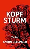 Kopfsturm - Anton Dellinger 