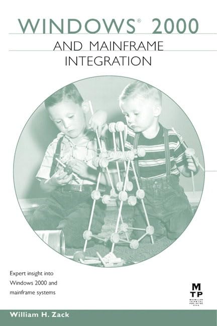 Windows 2000 and Mainframe Integration: Expert insight into Windows 2000 and mainframe systems
