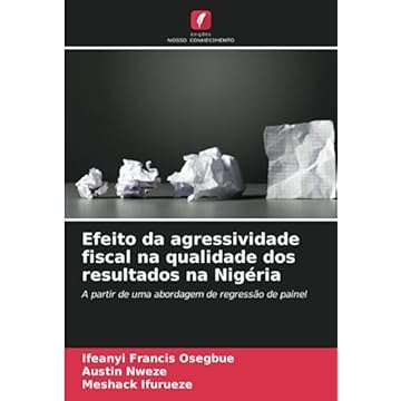 Capa do livro Efeito da agressividade fiscal na qualidade dos resultados na Nigéria: A partir de uma abordagem de regressão de painel