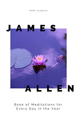 James Allen's Book of Meditations for Every Day in the Year (Golden Classics 40)