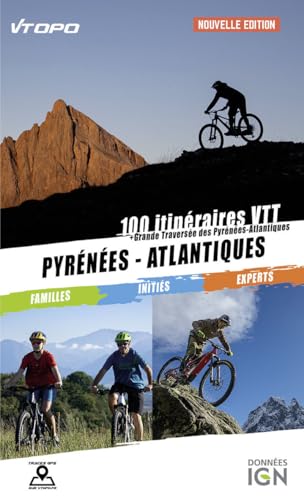 PYRÉNÉES - ATLANTIQUES VTT 100 ITINÉRAIRES