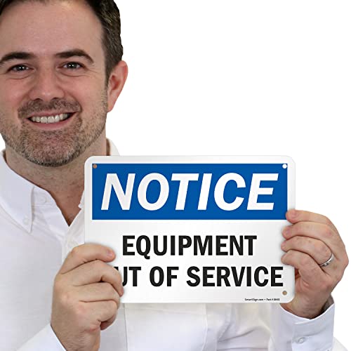 Znak "Notice - Equipment Out Of Service" autorstwa SmartSign | 18 cm x 25 cm aluminium