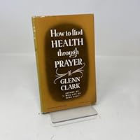 How to Find Health Through Prayer 0060613912 Book Cover