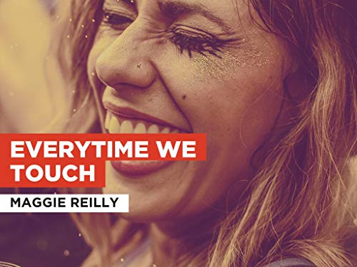  Everytime We Touch nello stile di Maggie Reilly