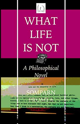 What Life Is Not: A Philosophical Novel