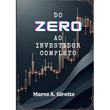 Capa do livro Do ZERO ao investidor completo: Como investir da forma correta e com estratégia pode te levar a tão sonhada independência financeira (Portuguese Edition)