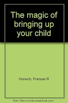 Hardcover The magic of bringing up your child Book