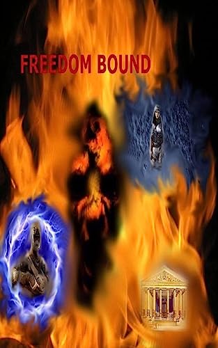 Freedom Bound (The Untold Mystery of the Phoenix)