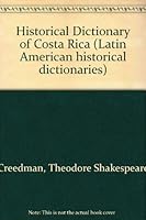 Historical dictionary of Costa Rica 0810810409 Book Cover