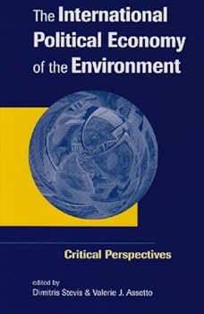 The International Political Economy of the Environment: Critical Perspectives (International Political Economy Yearbook, Vol. 12)