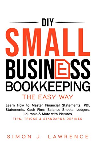 DIY Small Business Bookkeeping the Easy Way: Learn How to Master ...
