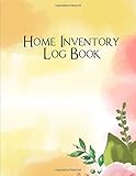 Home Inventory Log Book: Record Household Property, List Items & Contents for Insurance Claim...