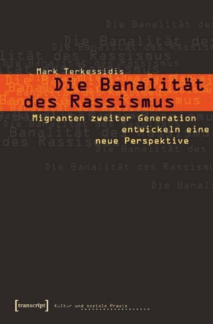 Die Banalität des Rassismus: Migranten zweiter Generation entwickeln eine neue Perspektive