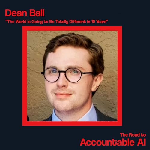 Dean Ball: The World is Going to Be Totally Different in 10 Years cover art