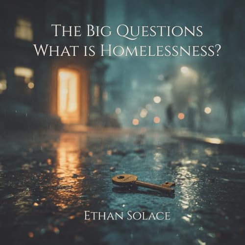 The Big Questions: What Is Homelessness?