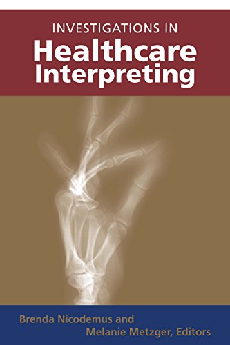 Compare Textbook Prices for Investigations in Healthcare Interpreting Volume 12 Studies in Interpretation First Edition Edition ISBN 9781563686122 by Nicodemus, Brenda,Metzger, Melanie