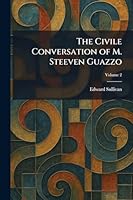 The Civile Conversation of M. Steeven Guazzo 1025560078 Book Cover