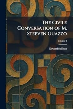 Paperback The Civile Conversation of M. Steeven Guazzo Book