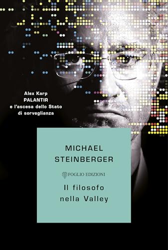  Il filosofo nella Valley: Alex Karp, Palantir e l\'ascesa dello Stato di sorveglianza