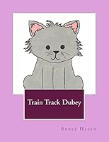 Train Track Dubey 150311953X Book Cover