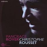  Pancrace Royer Christophe Rousset by Pancrace Royer (2008-07-29)