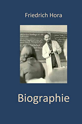 Biographie Friedrich Hora - Teil 2: Eine politische Biographie (German Edition)