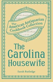 Paperback The Carolina Housewife: Or, House and Home Book